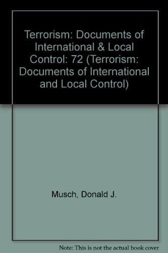 9780379008906: Terrorism: First Series, Volume 72: Documents of International & Local Control First Series, Volume 72 (Terrorism: Commentary on Security Documents)