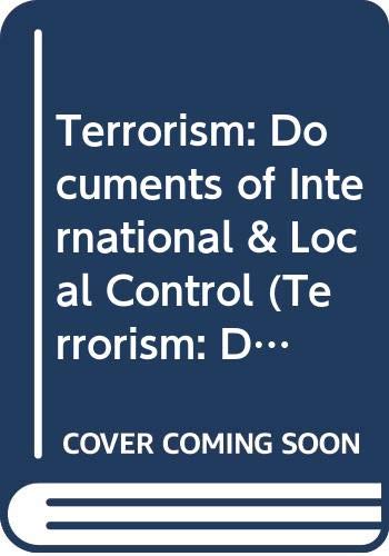 Stock image for Terrorism: Documents of International & Local Control First Series, Volume 75 (Terrorism: Documents of International and Local Control) for sale by Ergodebooks