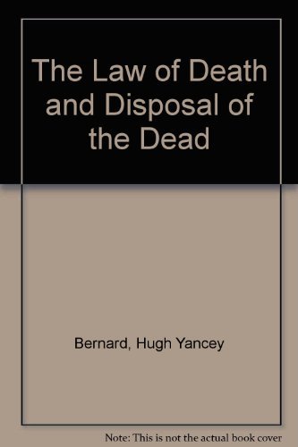 Law of Death and Disposal of the Dead - H. Y. Bernard