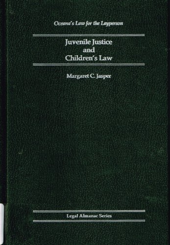 Juvenile Justice and Children's Law (Oceana's Legal Almanac Series: Law for the Layperson, ISSN 1075-7376) (9780379111880) by Margaret C. Jasper