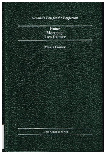 9780379111934: Home Mortgage Law Primer (Oceana's Legal Almanac Series: Law for the Layperson)