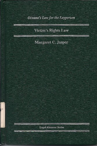 Victim's Rights Law (Oceana's Legal Almanac Series: Law for the Layperson) (9780379112412) by Jasper, Margaret C.