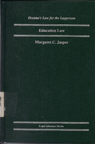Education Law (Oceana's Legal Almanac Series: Law for the Layperson) (9780379112474) by Jasper, Margaret C.