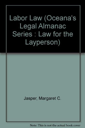 Labor Law (Oceana's Legal Almanac Series: Law for the Layperson) (9780379112481) by Margaret C. Jasper