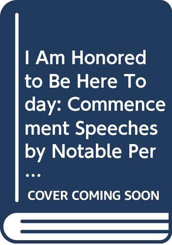 9780379112528: "I Am Honored to Be Here Today...": Commencement Speeches by Notable Personalities