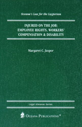 Stock image for Injured on the Job: Employee Rights, Workers' Compensation and Disability (Oceana's Legal Almanac Series Law for the Layperson) for sale by Ergodebooks