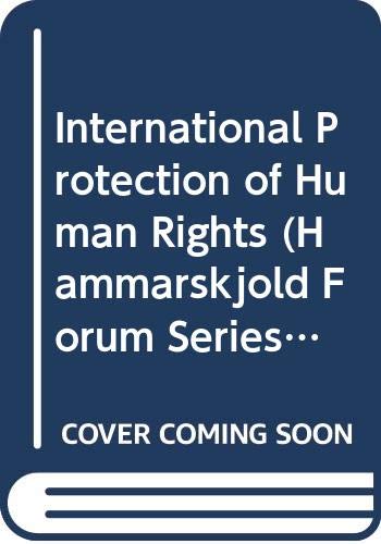 International Protection of Human Rights (Hammarskjold Forum Series, No 12) (9780379118124) by Carey, John