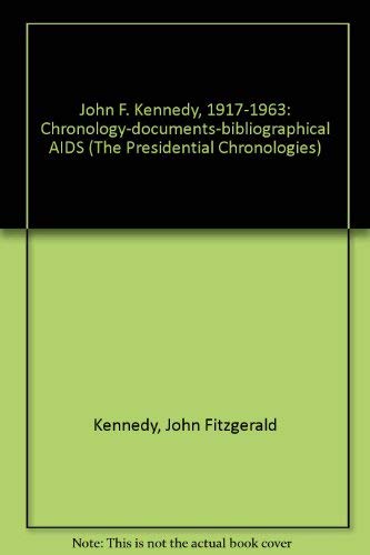 Imagen de archivo de John F. Kennedy, 1917-1963 : Chronology, Documents, Bibliographical Aids a la venta por Better World Books