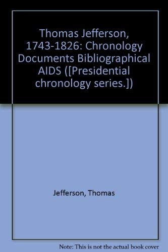 Beispielbild fr Thomas Jefferson, 1743-1826: Chronology - Documents - Bibliographical Aids zum Verkauf von Savontextbooks