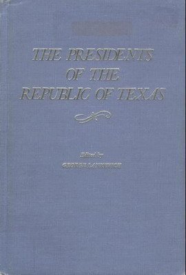 Imagen de archivo de The Presidents of the Republic of Texas: Chronology, Documents, Bibliography a la venta por ThriftBooks-Dallas