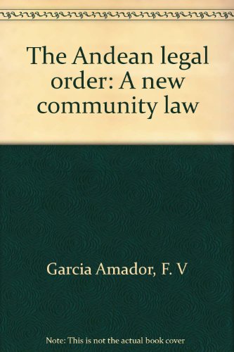 Beispielbild fr The Andean Legal Order : A New Community Law zum Verkauf von Better World Books