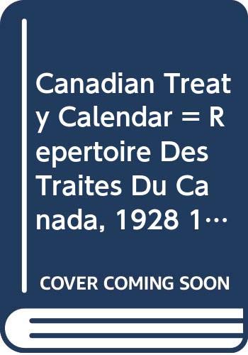 9780379206012: Canadian Treaty Calendar = Repertoire Des Traites Du Canada, 1928 1978: Repertoire Des Traites Du Canada, 1928-1978 (English and French Edition)