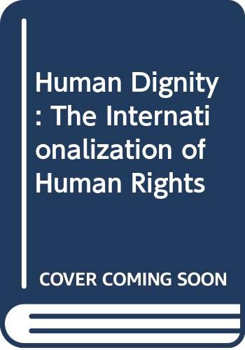 Beispielbild fr Human Dignity: The Internationalization of Human Rights zum Verkauf von Wonder Book