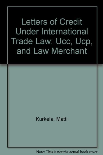 Stock image for Letters of Credit Under International Trade Law: Ucc, Ucp, and Law Merchant for sale by ThriftBooks-Dallas