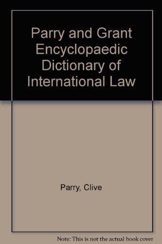 Stock image for Parry and Grant Encyclopaedic Dictionary of International Law for sale by Housing Works Online Bookstore