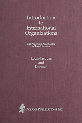 Beispielbild fr Introduction to International Organizations Louis-Jacques, Lyonette; Korman, Jeanne S. and American Association of Law Libraries zum Verkauf von online-buch-de