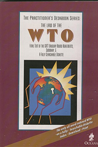 Beispielbild fr The law of the WTO: final text of the GATT Uruguay round agreements, summary zum Verkauf von Cotswold Internet Books