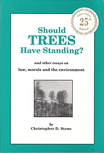 Beispielbild fr Should Trees Have Standing? : And Other Essays on Law, Morals and the Environment zum Verkauf von Better World Books