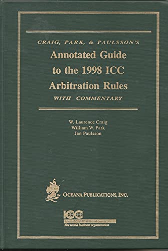 9780379213911: Craig, Park, & Paulsson's Annotated Guide to the 1998 Icc Arbitration Rules: With Commentary