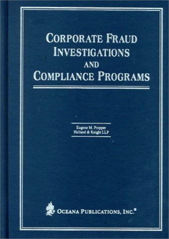 Corporate Fraud Investigations & Compliance Programs (9780379214109) by Propper, Eugene M.