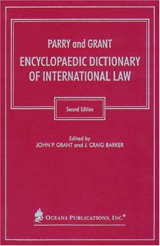 Stock image for Parry and Grant Encyclopaedic Dictionary of International Law for sale by Housing Works Online Bookstore