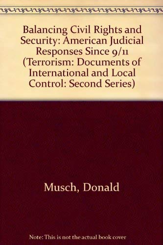 9780379215021: Balancing Civil Rights and Security: American Judicial Responses Since 9/11 (Terrorism: Documents of International and Local Control: Second Series)