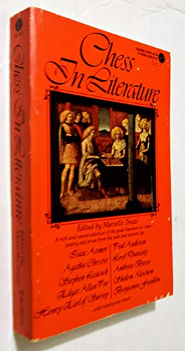 Imagen de archivo de CHESS IN LITERATURE: A Rich and Varied Selection of the Great Literature of Chess-Poetry and Prose from the Past and Present a la venta por Shoemaker Booksellers