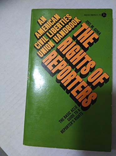Imagen de archivo de The Rights of Reporters: An American Civil Liberties Union Handbook a la venta por Presidential Book Shop or James Carroll