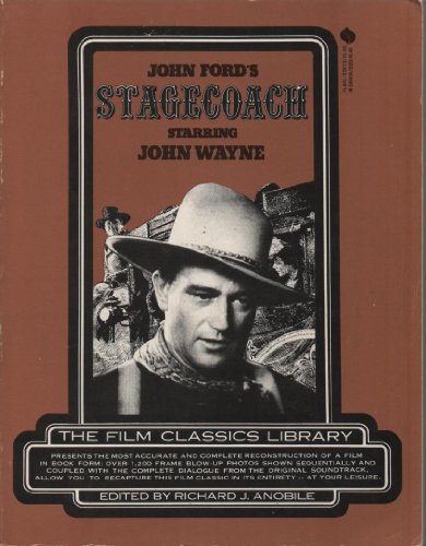 John Ford's Stagecoach starring John Wayne. The Films Classics Library. - Anobile, Richard J. (Editor).