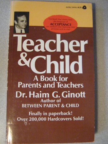 Stock image for Teacher and Child: A Book for Parents and Teachers for sale by Red's Corner LLC