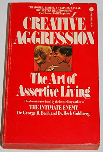 Beispielbild fr Creative Aggression: The Art of Assertive Living zum Verkauf von Reliant Bookstore