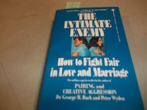 Beispielbild fr The Intimate Enemy : How to Fight Fair in Love and Marriage zum Verkauf von Better World Books