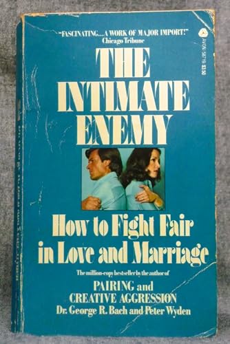 Imagen de archivo de The Intimate Enemy : How to Fight Fair in Love and Marriage a la venta por Better World Books