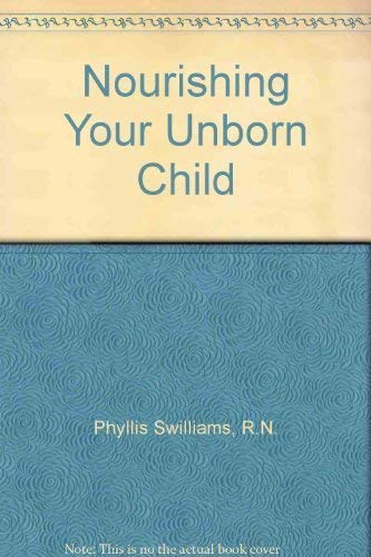Stock image for Nourishing Your Unborn Child for sale by Lighthouse Books and Gifts
