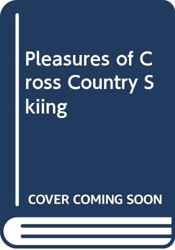 Beispielbild fr Pleasures of Cross Country Skiing zum Verkauf von Once Upon A Time Books