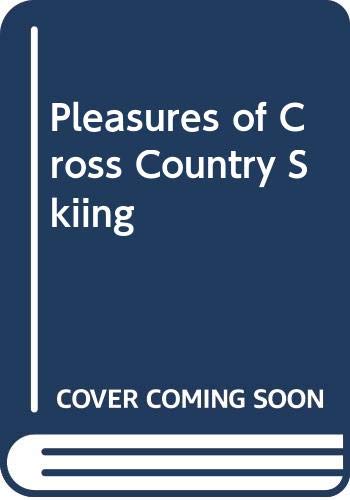 Stock image for Pleasures of Cross Country Skiing for sale by Montclair Book Center