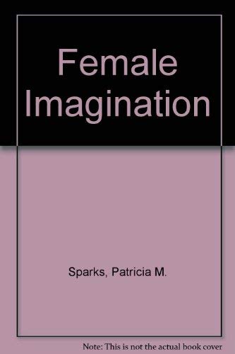 Beispielbild fr The Female Imagination zum Verkauf von Better World Books