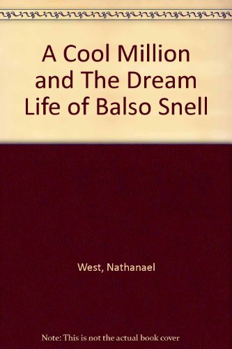 Stock image for A Cool Million and The Dreamk Life Of Balso Snell for sale by Better World Books
