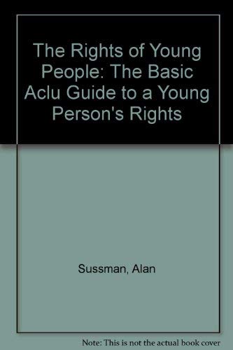 Beispielbild fr The Rights of Young People: The Basic Aclu Guide to a Young Person's Rights (An American Civil Liberties Union handbook) zum Verkauf von Robinson Street Books, IOBA