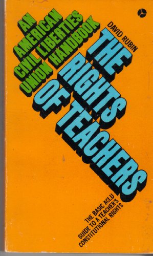 Beispielbild fr The Rights of Teachers : The Basic ACLU Guide to a Teacher's Constitutional Rights zum Verkauf von Better World Books