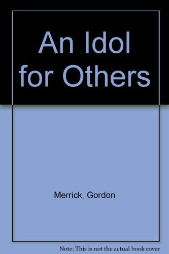 Stock image for An Idol for Others for sale by Reliant Bookstore