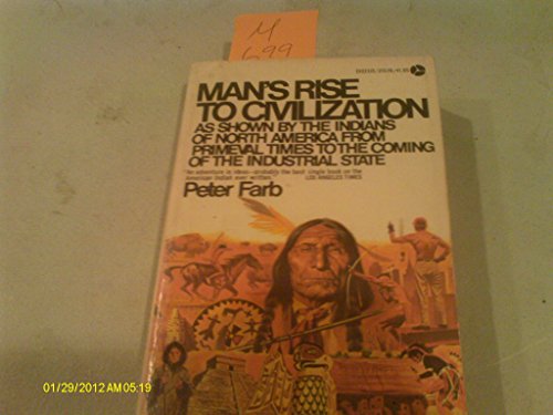 Stock image for Man's Rise to Civilization, As Shown by the Indians of North America from Primeval Times to the Coming of the Industrial State for sale by ThriftBooks-Atlanta