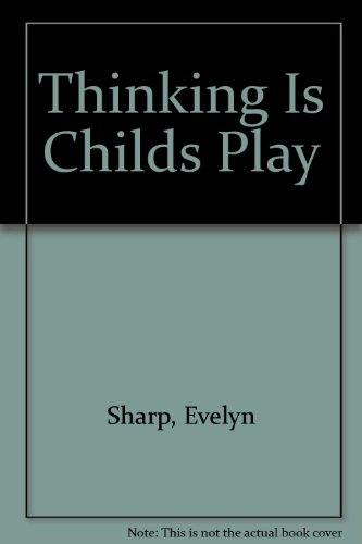 Beispielbild fr Thinking Is Childs Play zum Verkauf von ThriftBooks-Atlanta