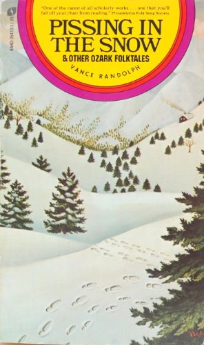 9780380017973: Pissing in the Snow and Other Ozark Folktales