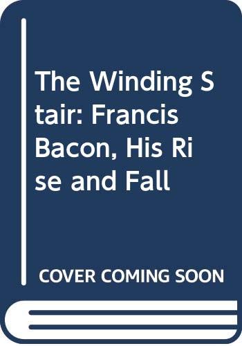 Beispielbild fr The Winding Stair: Francis Bacon, His Rise and Fall zum Verkauf von Robinson Street Books, IOBA