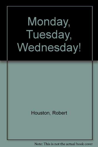 Beispielbild fr Monday, Tuesday, Wednesday! zum Verkauf von Robinson Street Books, IOBA