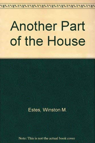 Another Part of the House (9780380019595) by Estes, Winston M.