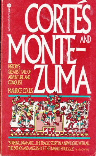 9780380404025: Corte s and Montezuma: History's Greatest Tale of Adventure and Conquest