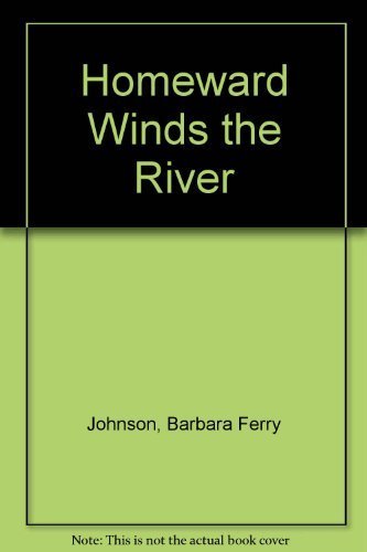 Beispielbild fr Homeward Winds the River zum Verkauf von medimops