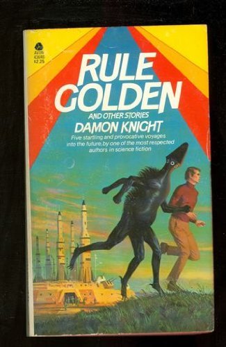 Rule Golden and Other Stories (9780380436460) by Knight, Damon